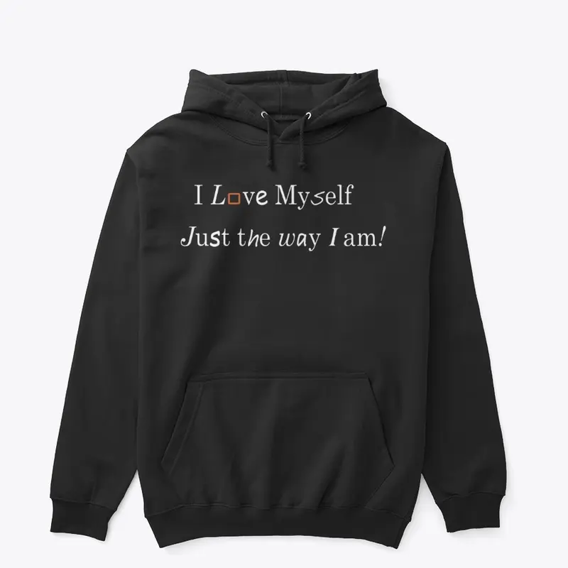 "I Love Myself Just the Way I Am" -Black